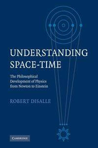 Understanding Space-Time - Robert Disalle