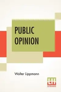 Public Opinion - Walter Lippmann