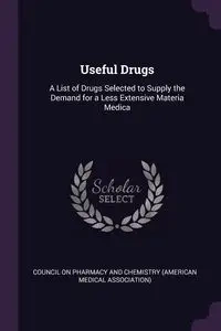 Useful Drugs - Council On Pharmacy And Chemistry (Ameri