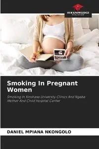 Smoking In Pregnant Women - DANIEL MPIANA NKONGOLO