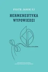 Hermeneutyka wypowiedzi - Piotr Janik SJ