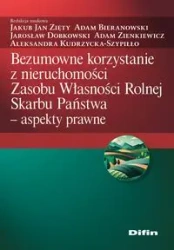 Bezumowne korzystanie z nieruchomości Zasobu... - Jakub Jan Adam Zięty Bieranowski Dobkowski Jarosł