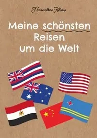 Meine schönsten Reisen um die Welt - Hannelore Klews