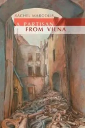 A Partisan from Vilna - Rachel Margolis