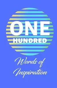 ONE HUNDRED WORDS OF INSPIRATION - Porter Marilyn E