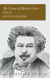 The Count of Monte Cristo - Vol IV. (In Five Volumes) - Dumas Alexandre