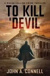 To Kill A Devil - John A. Connell