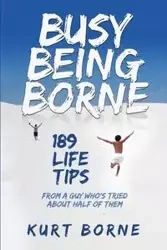 Busy Being Borne - Kurt Borne