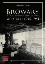 Browary Ziem Zachodnich i Północnych... T.1 - Sławomir Dryja