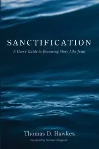 Sanctification - Thomas D. Hawkes