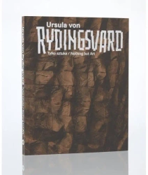 Ursula von Rydingsvard. Tylko sztuka/Nothing but.. - praca zbiorowa