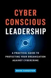 Cyber-Conscious Leadership - Mark Sangster
