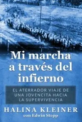 Mi marcha a través del infierno - Halina Kleiner