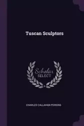Tuscan Sculptors - Charles Perkins Callahan