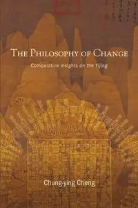 The Philosophy of Change - Cheng Chung-ying