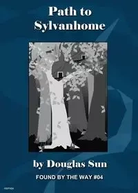 Path to Sylvanhome - Sun Douglas