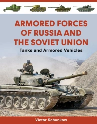 Armored Forces of Russia and the Soviet Union - Victor Schunkow