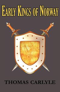Early Kings of Norway - Thomas Carlyle