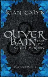 Oliver Bain und die Siegel Merlins - Talyn Kian