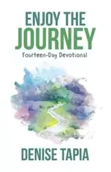 Enjoy the Journey - Denise Tapia