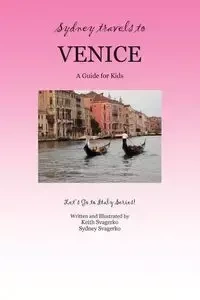 SYDNEY TRAVELS TO VENICE - Keith Svagerko