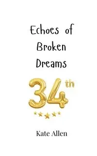 Echoes of Broken Dreams - Allen Kate