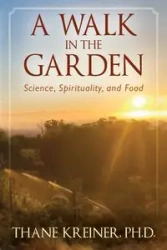 A Walk in the Garden - Kreiner Ph.D. Thane