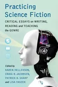 Practicing Science Fiction - Hellekson Karen