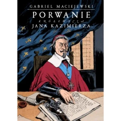 Porwanie królewicza Jana Kazimierza - Gabriel Maciejewski