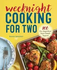 Weeknight Cooking for Two - Swanhart Kenzie