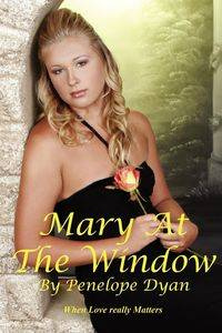 Mary At The Window - Dyan Penelope