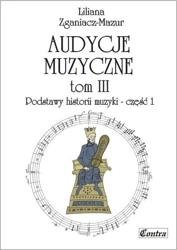 Audycje muzyczne T.3 Podstawy historii muzyki cz.1 - Liliana Zganiacz-Mazur