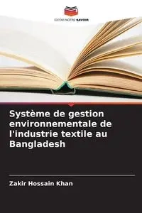 Système de gestion environnementale de l'industrie textile au Bangladesh - Khan Zakir Hossain