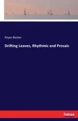 Drifting Leaves, Rhythmic and Prosaic - Becker Keyes