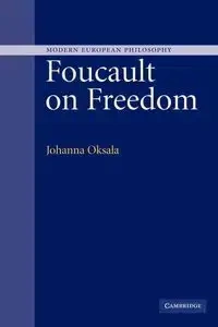 Foucault on Freedom - Johanna Oksala