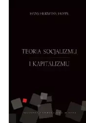 Teoria socjalizmu i kapitalizmu - Hans - Hermann Hoppe