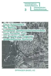 Der Beitrag komplexer Stadtsimulationsmodelle (vom Forrester-Typ) zur Analyse und Prognose großstädtischer Systeme - SCHÖNEBECK