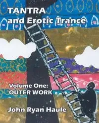 Tantra & Erotic Trance - John Ryan Haule