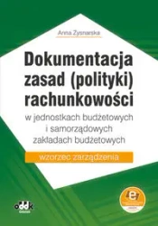 Dokumentacja zasad (polityki) rachunkowości w jednostkach budżetowych i samorządowych zakładach budżetowych - Anna Zysnarska