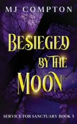 Besieged by the Moon - Compton MJ