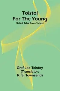 Tolstoi for the young - Leo Tolstoy graf