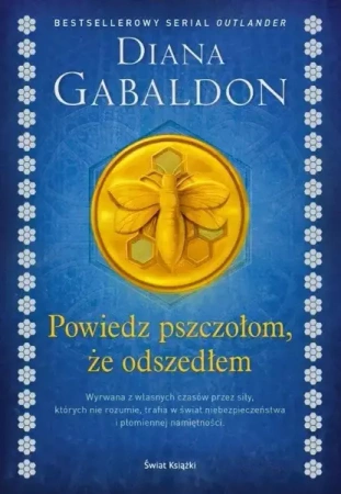 Powiedz pszczołom, że odszedłem (elegancka edycja) - Diana Gabaldon