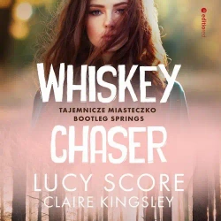 audiobook Whiskey Chaser. Tajemnicze miasteczko Bootleg Springs - Lucy Score