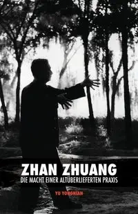 Zhan Zhuang - Dr Yu Yong Nian