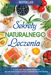 Sekrety naturalnego leczenia - Aleksander Pawłowski, Dominika Szeląg