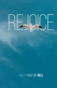 Rejoice - Bell Mary Angeline