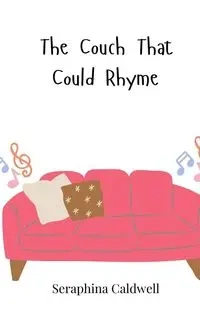 The Couch That Could Rhyme - Caldwell Seraphina