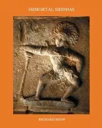 Immortal Siddhas - Richard Neil Shaw