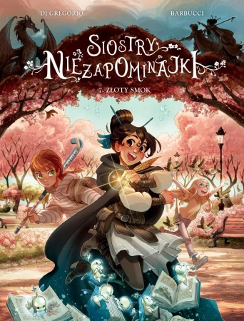 Siostry Niezapominajki T.7 Złoty smok - Giovanni Gregorio Di, Alessandro Barbucci