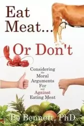 Eat Meat... or Don't - Bennett Bo
